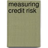 Measuring Credit Risk door A. Graham
