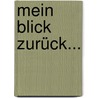 Mein Blick zurück... door Rainer Hagenbusch