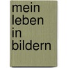 Mein Leben in Bildern by Herbert Bohle