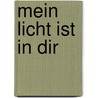 Mein Licht ist in Dir door Inge Schneider