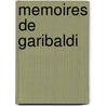 Memoires de Garibaldi door Giuseppe Garibaldi