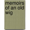 Memoirs Of An Old Wig by Mr Fenton