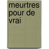 Meurtres Pour de Vrai by Gall Collectifs