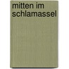 Mitten im Schlamassel door Klaus Bieback