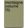 Montaigne (Volume 15) by Marcel Tetel