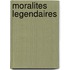 Moralites Legendaires