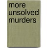 More Unsolved Murders door Jim Morris