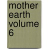 Mother Earth Volume 6 by Alexander Berkman