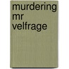 Murdering Mr Velfrage door Roy Vickers