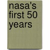 Nasa's First 50 Years door United States Government
