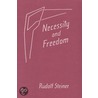 Necessity And Freedom door Rudolf Steiner