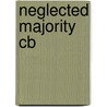 Neglected Majority Cb door Elizabeth Louise Kahn