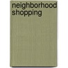 Neighborhood Shopping by Jennifer Gillis