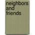 Neighbors and Friends