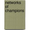 Networks Of Champions by Christine A. Degregorio