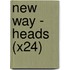 New Way - Heads (X24)