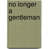 No Longer a Gentleman door Mary Jo Putney
