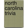 North Carolina Trivia door Lisa Wojina