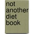 Not Another Diet Book
