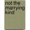 Not the Marrying Kind by Nicola Barker