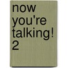 Now You're Talking! 2 door Jeannette D. Bragger