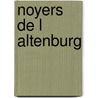 Noyers de L Altenburg door André Malraux