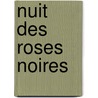 Nuit Des Roses Noires door N. Filasto