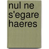 Nul Ne S'Egare Haeres by Andre Frenaud