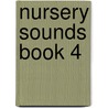 Nursery Sounds Book 4 door Sally Johnson