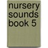 Nursery Sounds Book 5