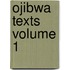 Ojibwa Texts Volume 1