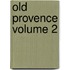 Old Provence Volume 2