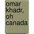 Omar Khadr, Oh Canada