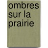 Ombres Sur La Prairie by Karen Blixen