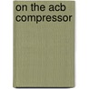 On The Acb Compressor door Jonatan Masci