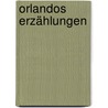 Orlandos Erzählungen door Roland S. Herzhauser