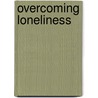 Overcoming Loneliness by Alice Muir