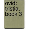 Ovid: Tristia, Book 3 door Ovid Ovid