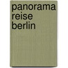 Panorama Reise Berlin by Wilfried Geipert