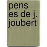 Pens Es de J. Joubert door Joseph Joubert