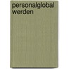 Personalglobal werden door Walter Gusterer