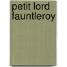 Petit Lord Fauntleroy door Frances H. Burnett