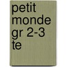 Petit Monde Gr 2-3 Te door Emily Cooper