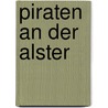Piraten An Der Alster door Gerd Hamann
