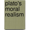 Plato's Moral Realism door John M. Rist