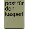 Post für den Kasperl by Giselind Fischer