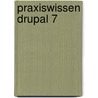 Praxiswissen Drupal 7 by Friedrich Stahl