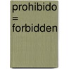 Prohibido = Forbidden door Tosca Lee