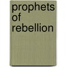 Prophets of Rebellion door Michael Adas