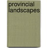 Provincial Landscapes door Donald J. Raleigh